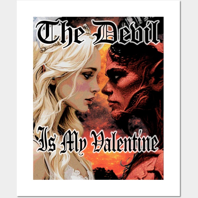 The Devil Is My Valentine!!! Wall Art by Don Diego